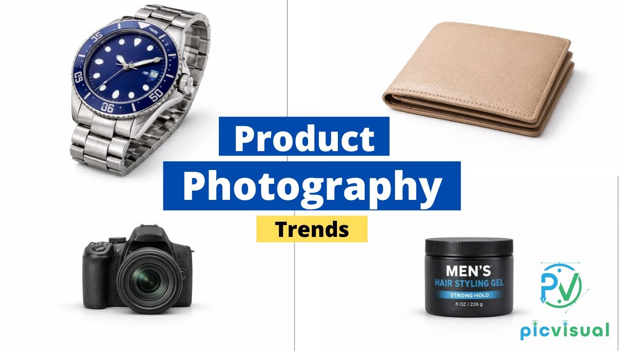 Product Photography Trends in 2026 : Full Playbook | Pic Visual